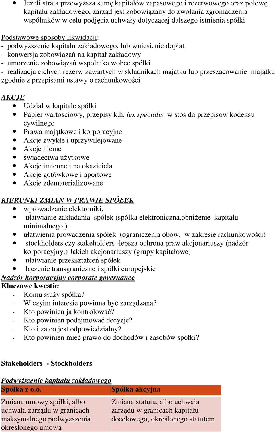 spółki - realizacja cichych rezerw zawartych w składnikach majątku lub przeszacowanie majątku zgodnie z przepisami ustawy o rachunkowości AKCJE Udział w kapitale spółki Papier wartościowy, przepisy k.