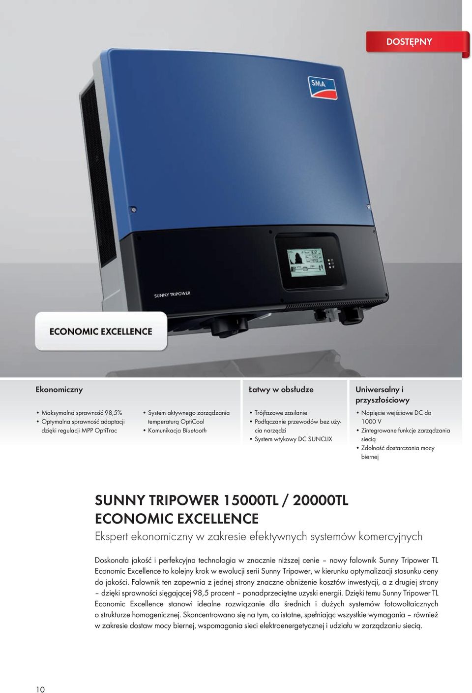 Zdolność dostarczania mocy biernej SUnny TRiPOWeR 15000TL / 20000TL economic excellence Ekspert ekonomiczny w zakresie efektywnych systemów komercyjnych Doskonała jakość i perfekcyjna technologia w