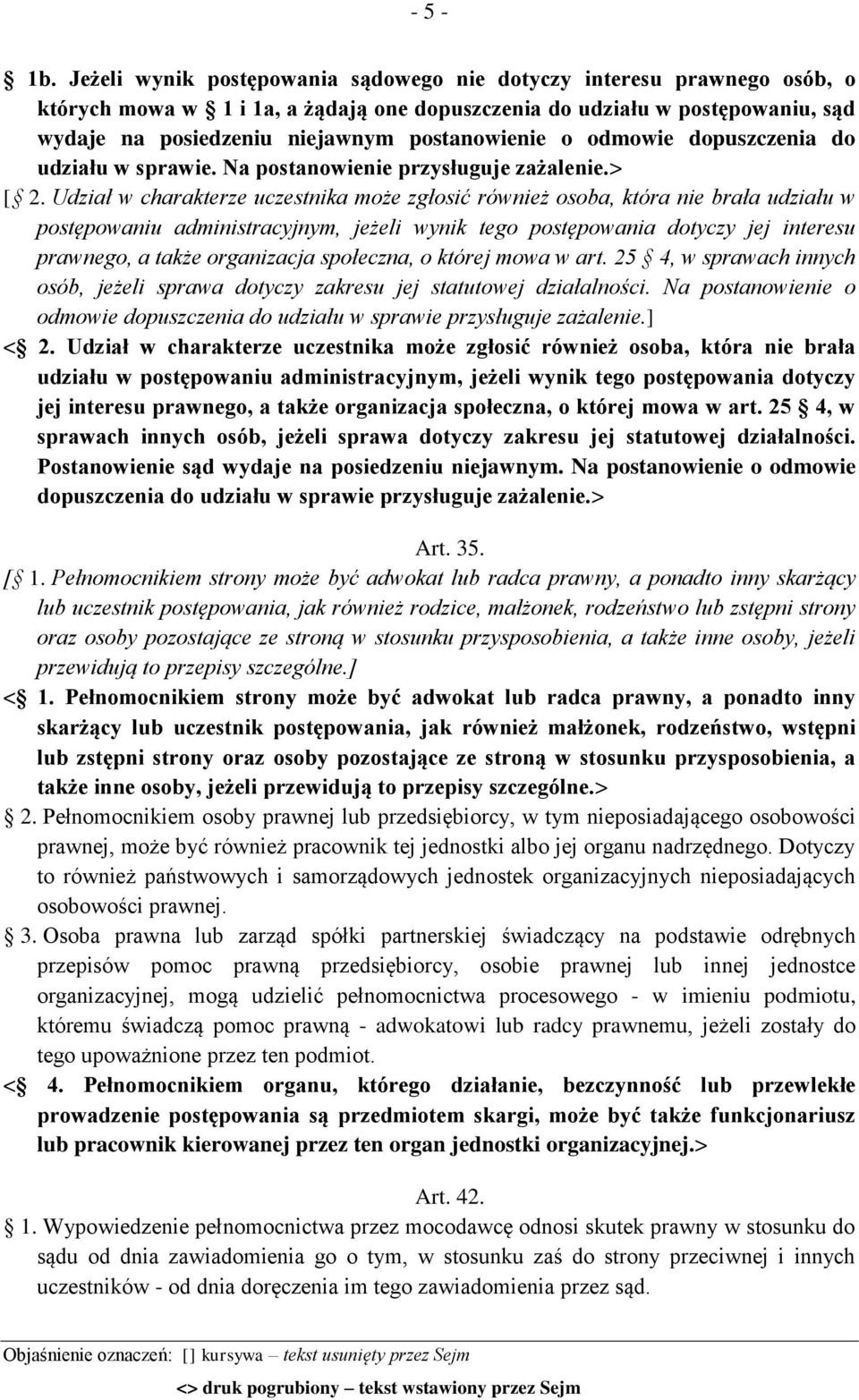 o odmowie dopuszczenia do udziału w sprawie. Na postanowienie przysługuje zażalenie.> [ 2.