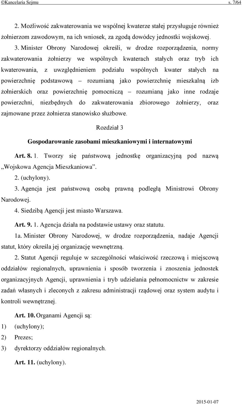 stałych na powierzchnię podstawową rozumianą jako powierzchnię mieszkalną izb żołnierskich oraz powierzchnię pomocniczą rozumianą jako inne rodzaje powierzchni, niezbędnych do zakwaterowania