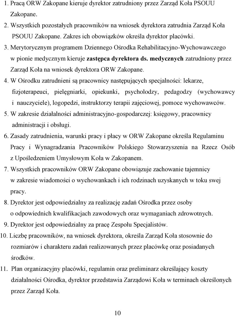 medycznych zatrudniony przez Zarząd Koła na wniosek dyrektora ORW Zakopane. 4.