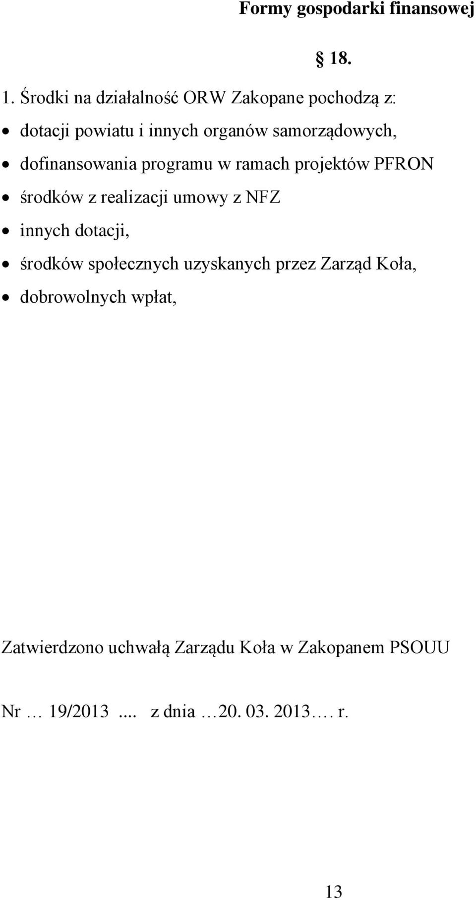 samorządowych, dofinansowania programu w ramach projektów PFRON środków z realizacji umowy z NFZ