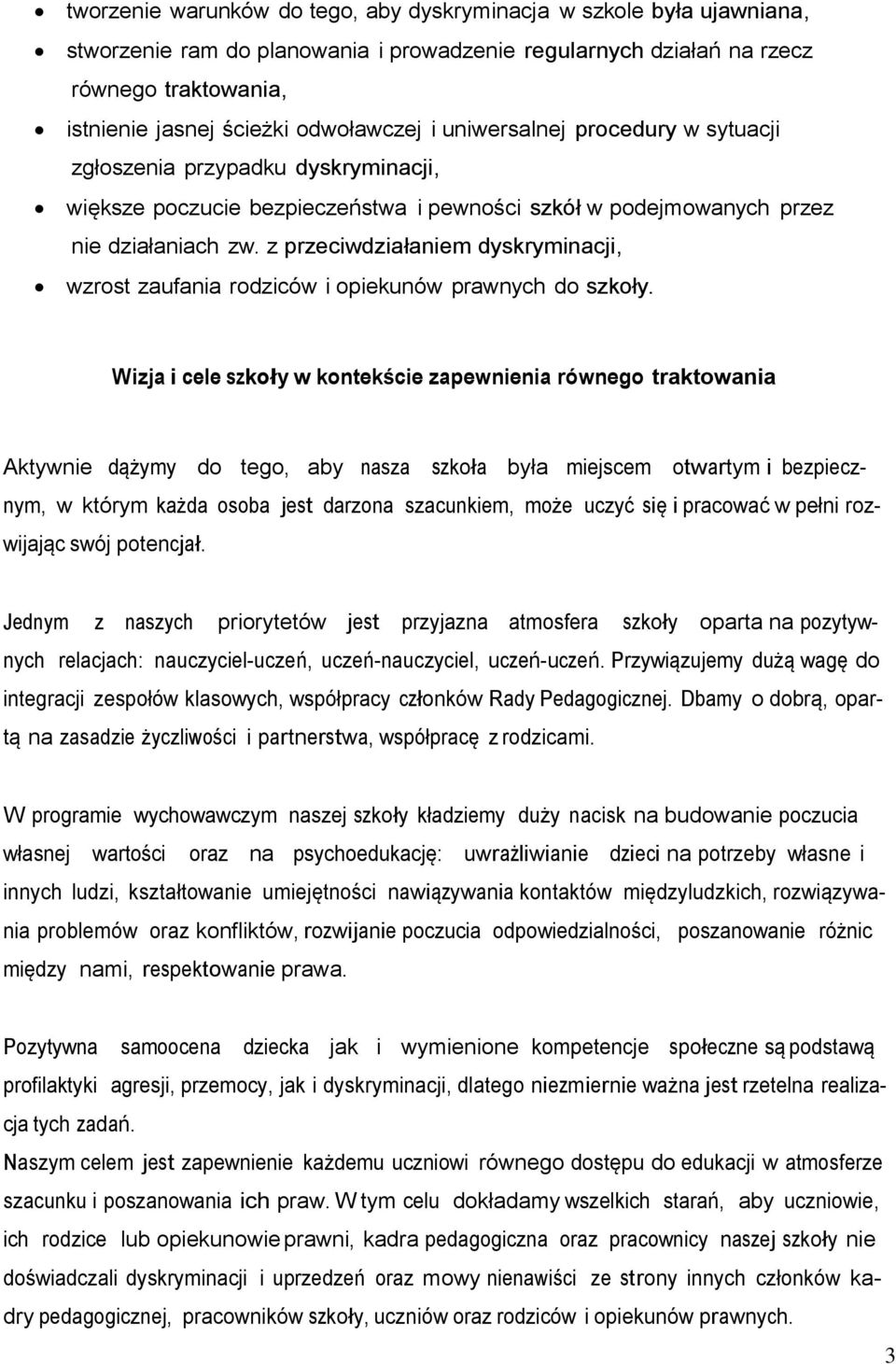 z przeciwdziałaniem dyskryminacji, wzrost zaufania rodziców i opiekunów prawnych do szkoły.