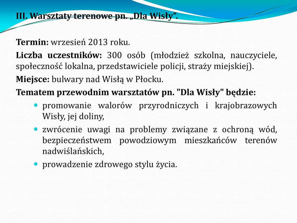 Miejsce: bulwary nad Wisłą w Płocku. Tematem przewodnim warsztatów pn.