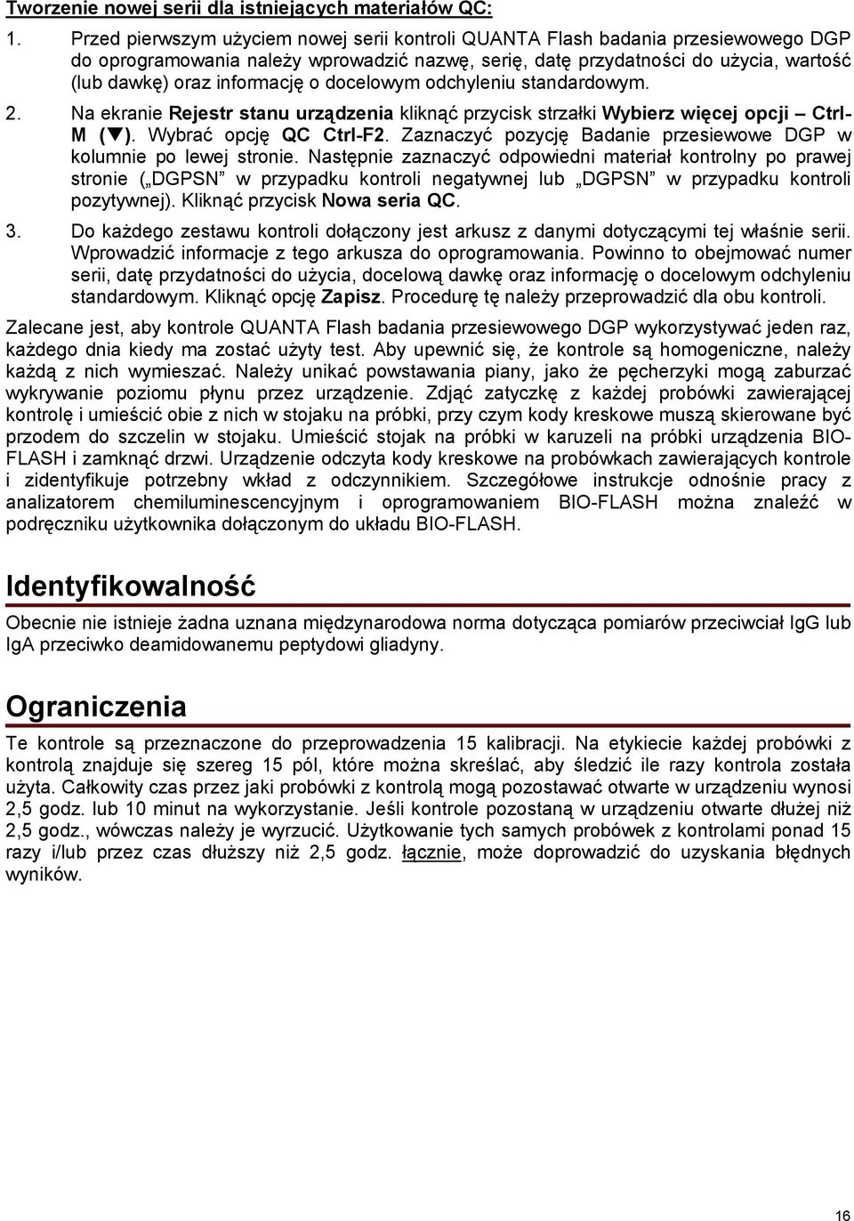 o docelowym odchyleniu standardowym. 2. Na ekranie Rejestr stanu urządzenia kliknąć przycisk strzałki Wybierz więcej opcji Ctrl- M ( ). Wybrać opcję QC Ctrl-F2.