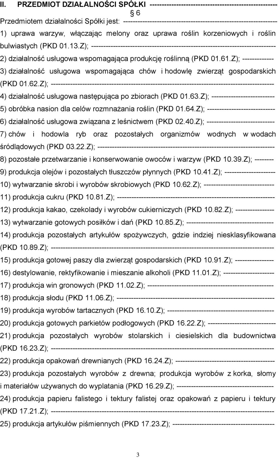 Z); ---------------------------------------------------------------------------- 2) działalność usługowa wspomagająca produkcję roślinną (PKD 01.61.