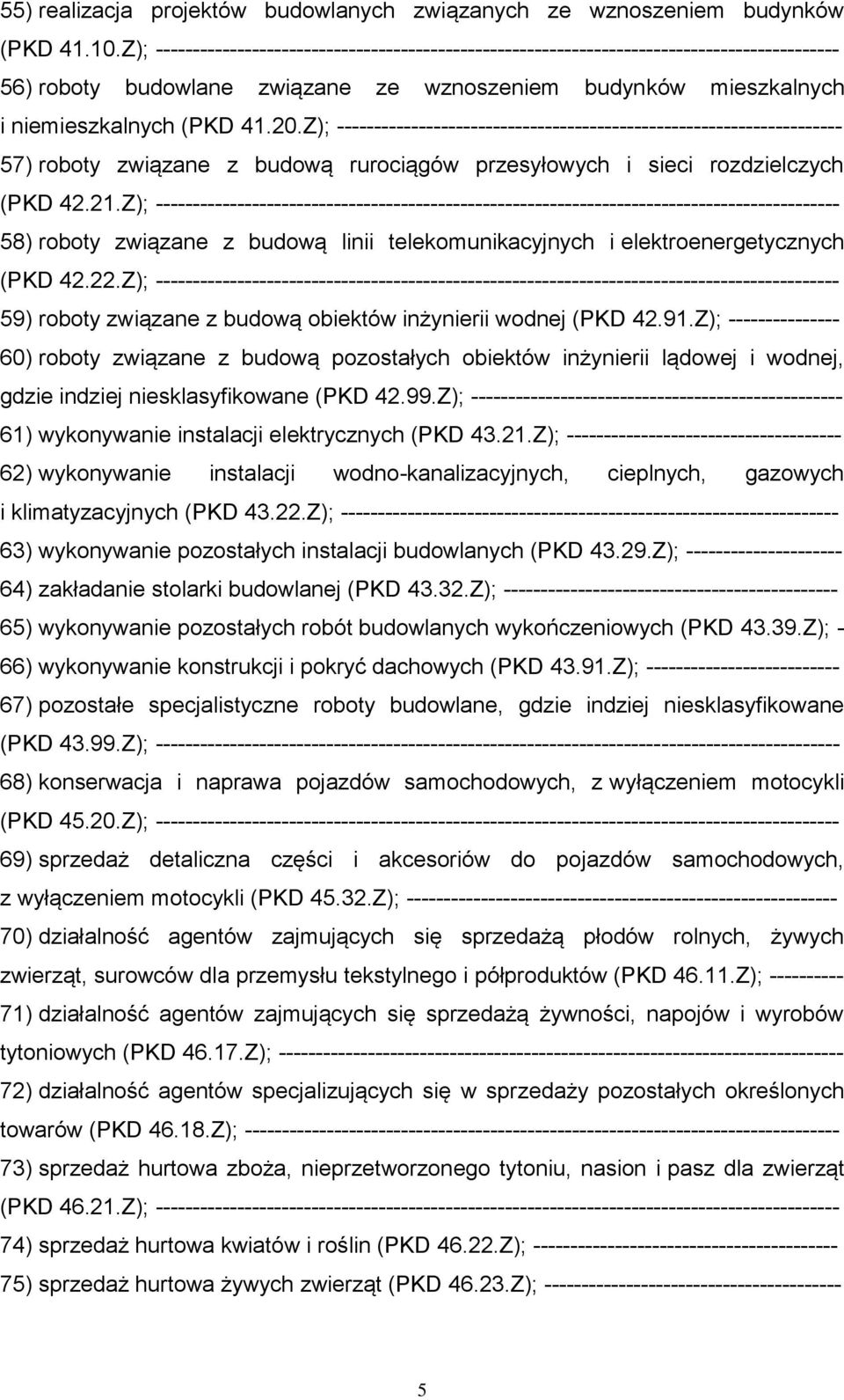 Z); -------------------------------------------------------------------- 57) roboty związane z budową rurociągów przesyłowych i sieci rozdzielczych (PKD 42.21.