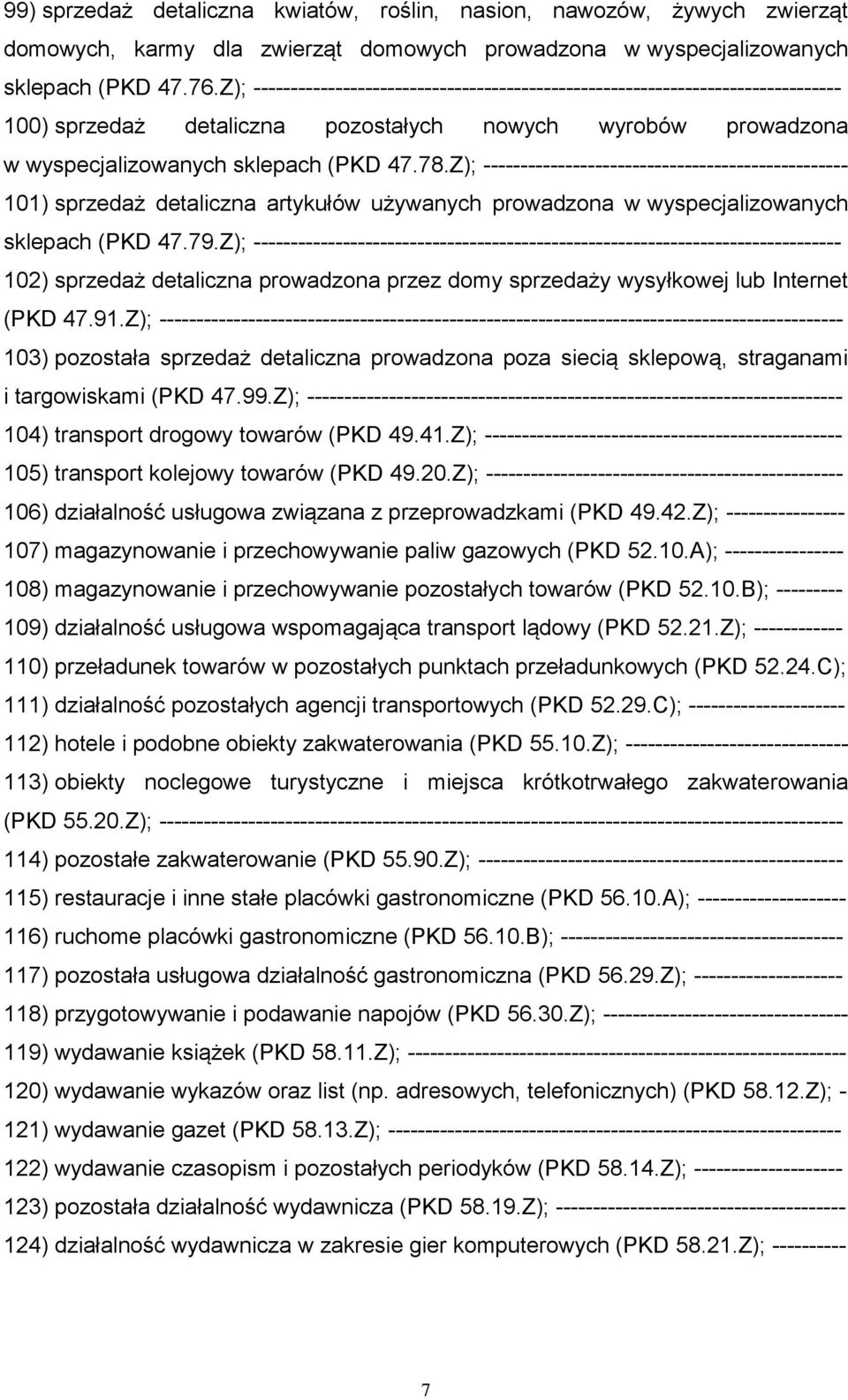 Z); ------------------------------------------------- 101) sprzedaż detaliczna artykułów używanych prowadzona w wyspecjalizowanych sklepach (PKD 47.79.