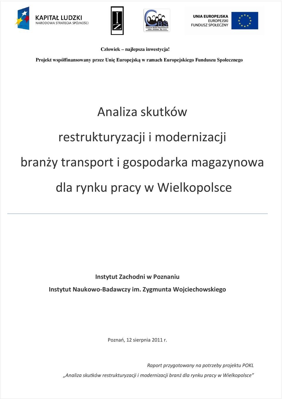 restrukturyzacji i modernizacji branży transport i gospodarka magazynowa dla rynku pracy w Wielkopolsce Instytut