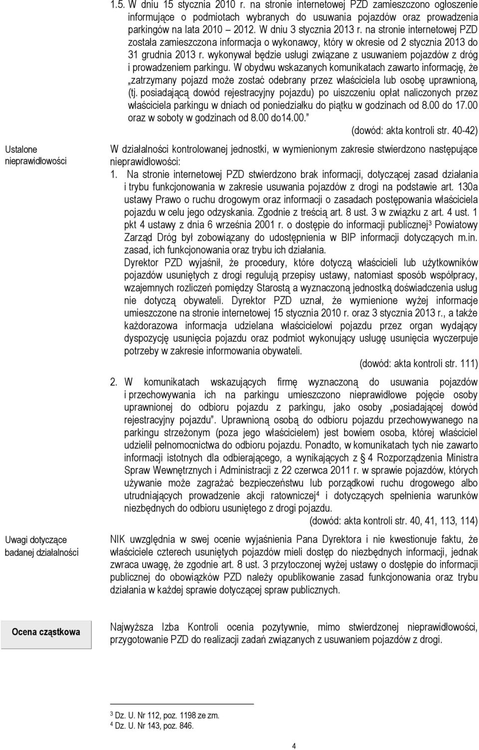 na stronie internetowej PZD została zamieszczona informacja o wykonawcy, który w okresie od 2 stycznia 2013 do 31 grudnia 2013 r.