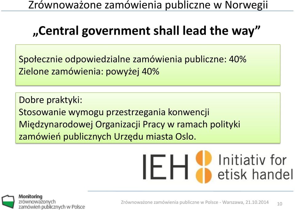 powyżej 40% Dobre praktyki: Stosowanie wymogu przestrzegania konwencji