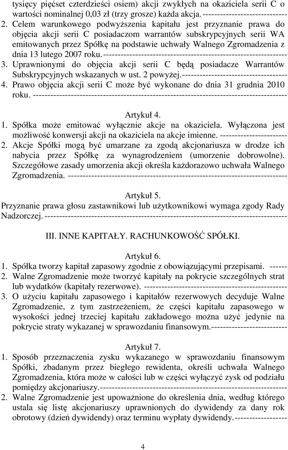 Zgromadzenia z dnia 13 lutego 2007 roku. --------------------------------------------------------------- 3.