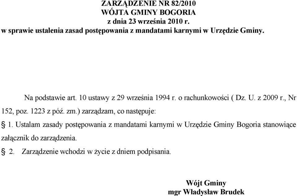 10 ustawy z 29 września 1994 r. o rachunkowości ( Dz. U. z 2009 r., Nr 152, poz. 1223 z póź. zm.