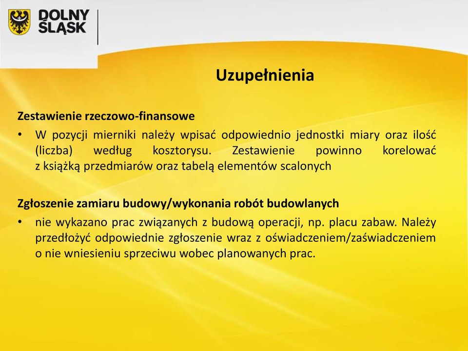 Zestawienie powinno korelować z książką przedmiarów oraz tabelą elementów scalonych Zgłoszenie zamiaru