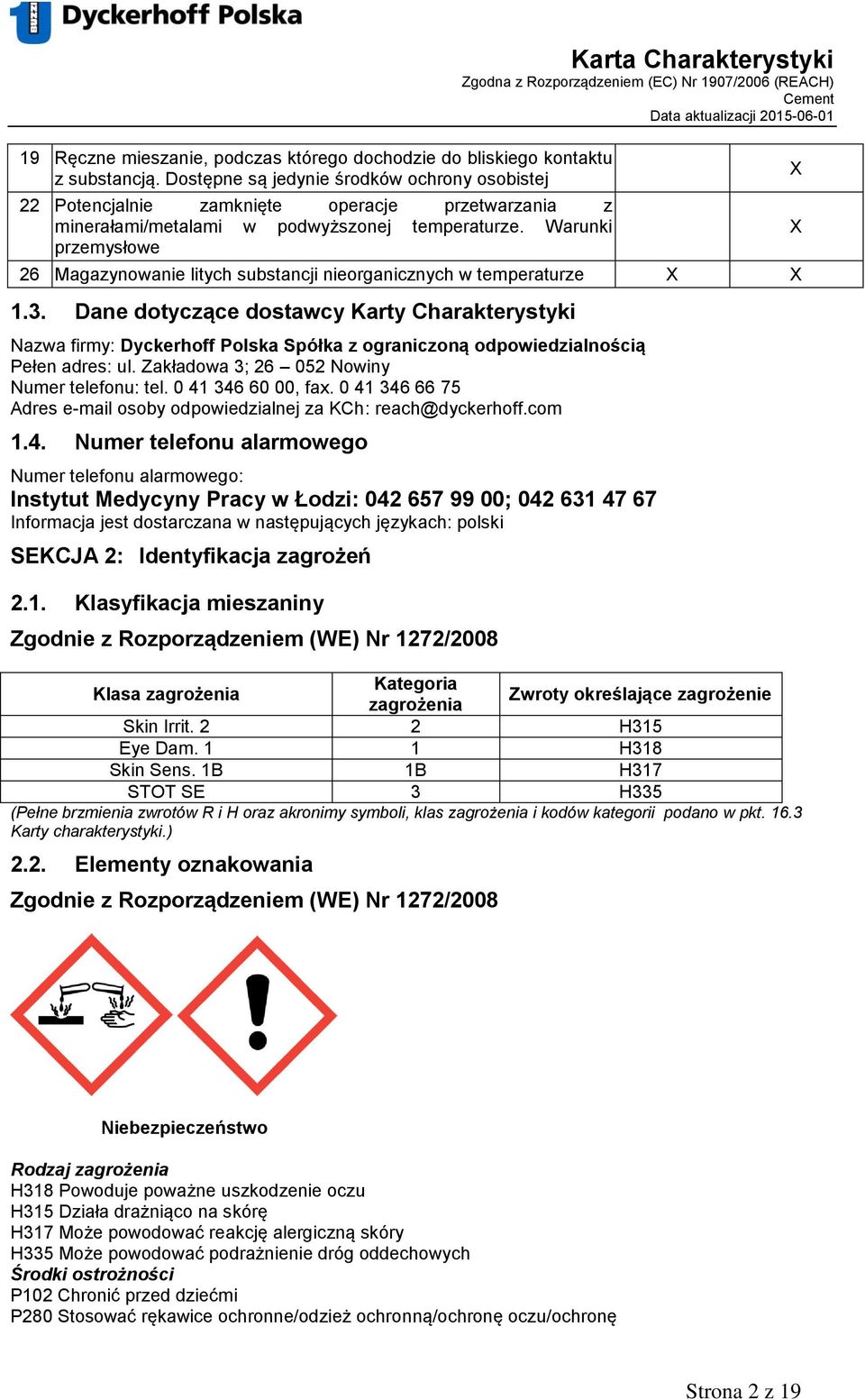 Warunki przemysłowe Karta Charakterystyki 26 Magazynowanie litych substancji nieorganicznych w temperaturze 1.3.