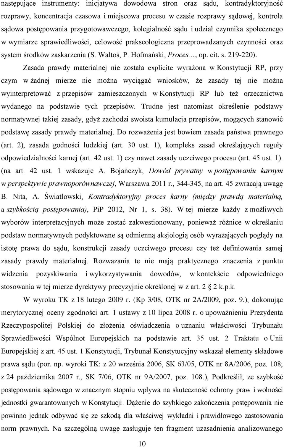 Hofmański, Proces, op. cit. s. 219-220).