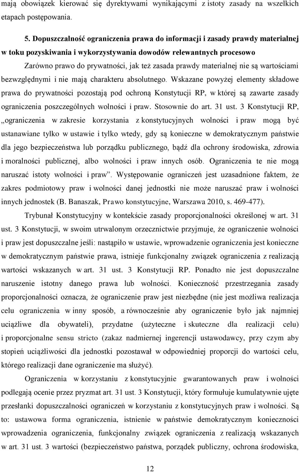 materialnej nie są wartościami bezwzględnymi i nie mają charakteru absolutnego.