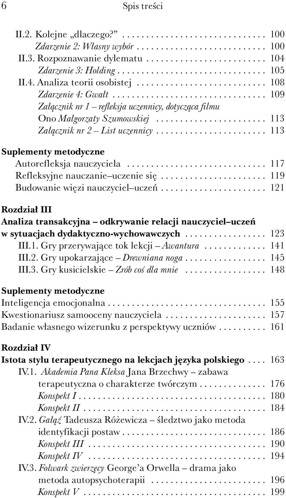 ...................... 113 Załącznik nr 2 List uczennicy....................... 113 Suplementy metodyczne Autorefleksja nauczyciela............................. 117 Refleksyjne nauczanie uczenie się.