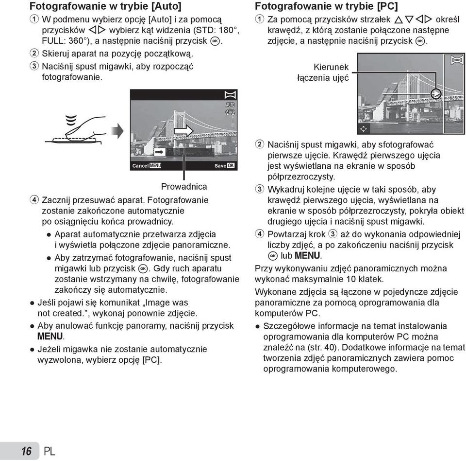 Fotografowanie w trybie [PC] 1 Za pomocą przycisków strzałek FGHI określ krawędź, z którą zostanie połączone następne zdjęcie, a następnie naciśnij przycisk A.