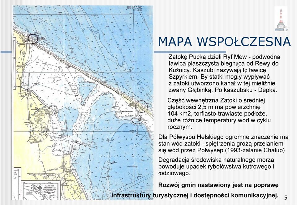 Część wewnętrzna Zatoki o średniej głębokości 2,5 m ma powierzchnię 104 km2, torfiasto-trawiaste podłoże, duże różnice temperatury wód w cyklu rocznym.