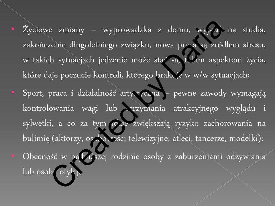 artystyczna pewne zawody wymagają kontrolowania wagi lub utrzymania atrakcyjnego wyglądu i sylwetki, a co za tym idzie zwiększają ryzyko