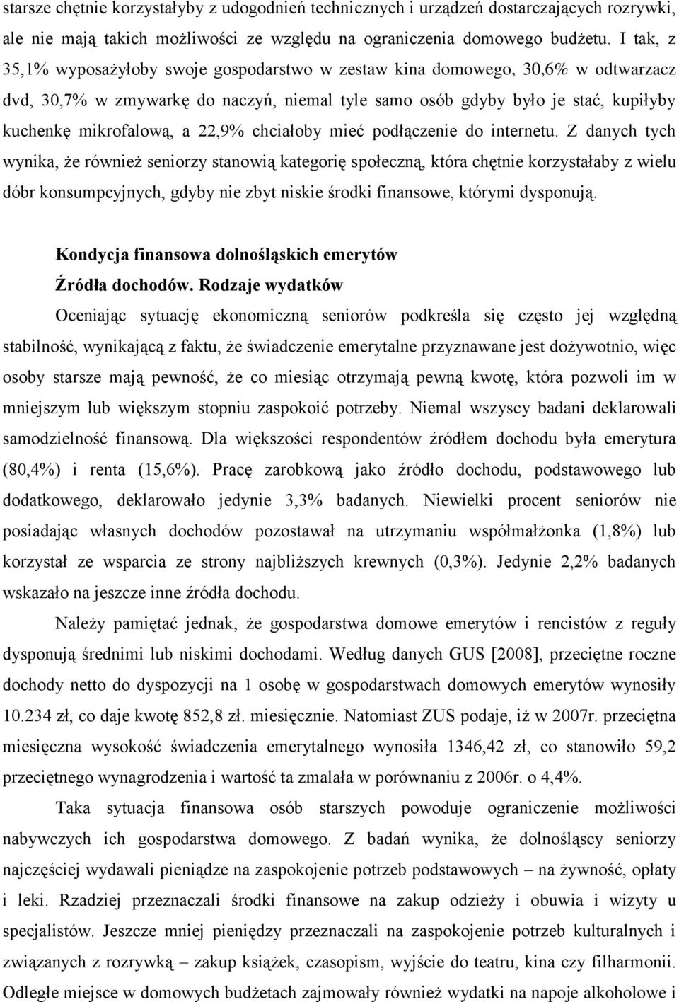 22,9% chciałoby mieć podłączenie do internetu.