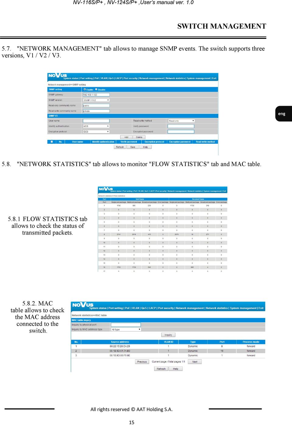 "NETWORK STATISTICS" tab allows to monitor "FLOW STATISTICS" tab and MAC table. 5.8.