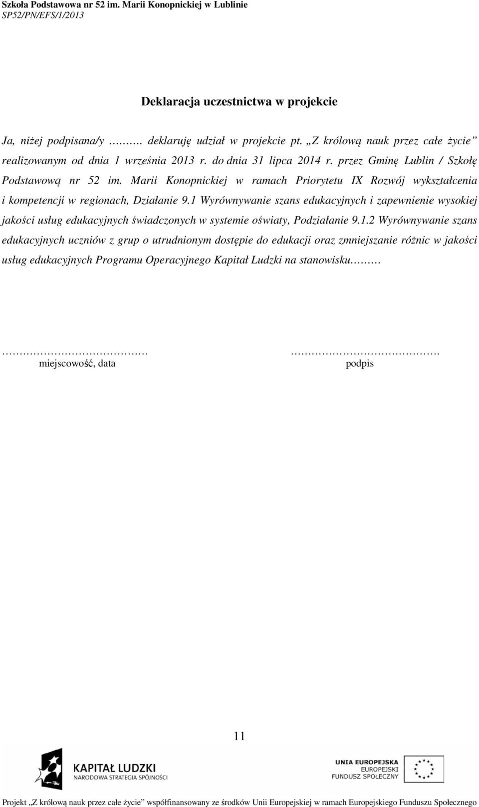 Marii Konopnickiej w ramach Priorytetu IX Rozwój wykształcenia i kompetencji w regionach, Działanie 9.