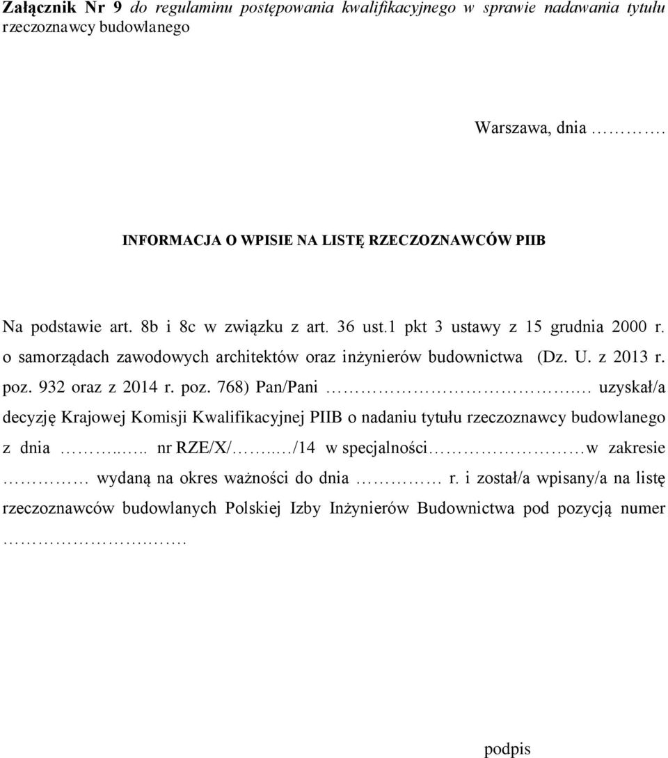 o samorządach zawodowych architektów oraz inżynierów budownictwa (Dz. U. z 2013 r. poz. 932 oraz z 2014 r. poz. 768) Pan/Pani.