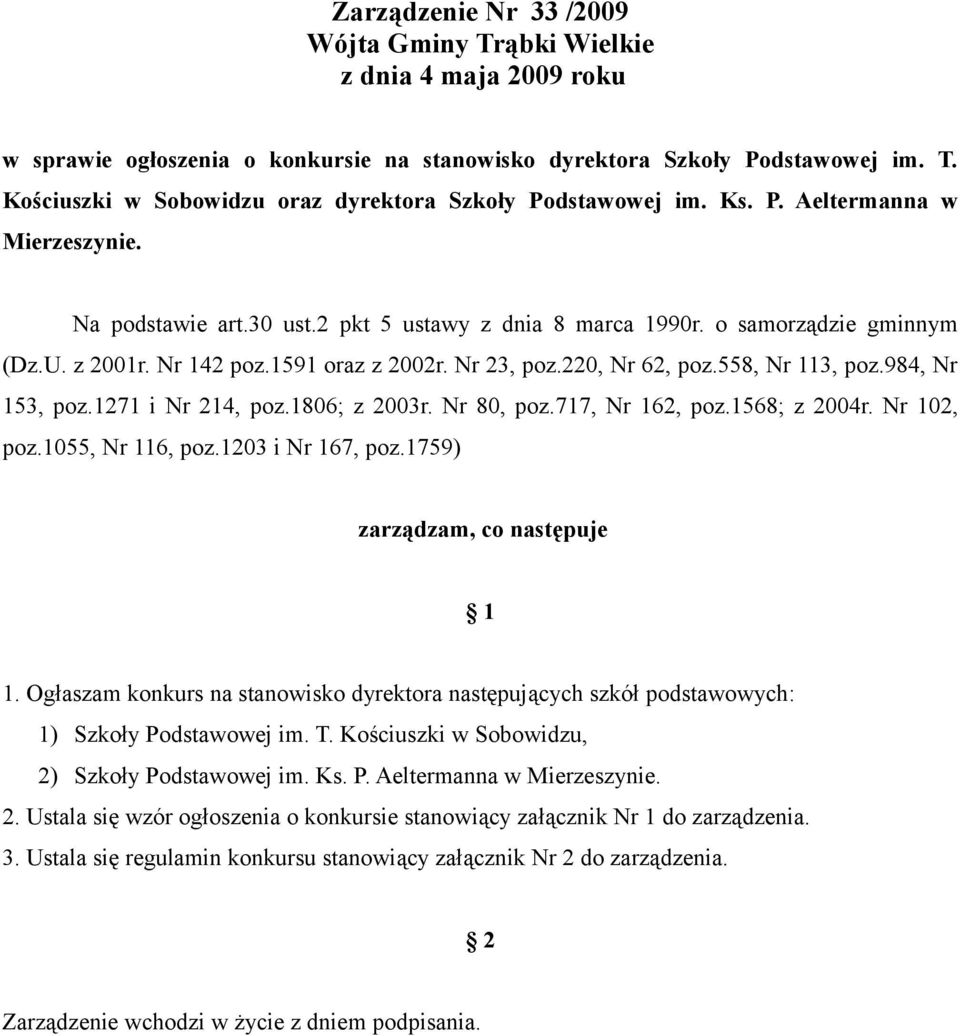 558, Nr 113, poz.984, Nr 153, poz.1271 i Nr 214, poz.1806; z 2003r. Nr 80, poz.717, Nr 162, poz.1568; z 2004r. Nr 102, poz.1055, Nr 116, poz.1203 i Nr 167, poz.1759) zarządzam, co następuje 1 1.