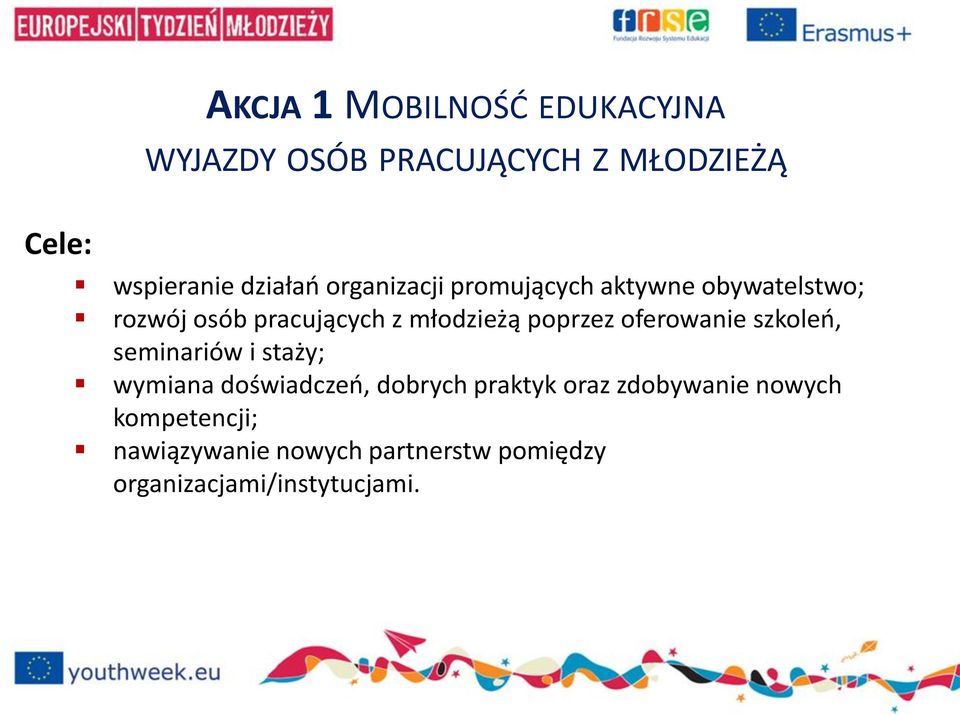 oferowanie szkoleń, seminariów i staży; wymiana doświadczeń, dobrych praktyk oraz