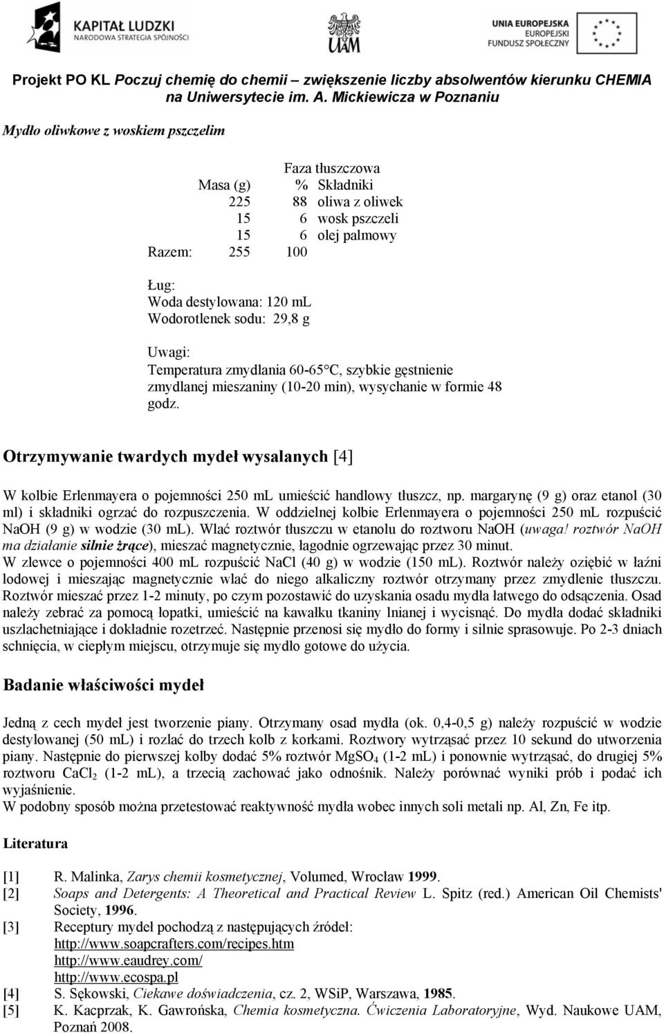 margarynę (9 g) oraz etanol (30 ml) i składniki ogrzać do rozpuszczenia. W oddzielnej kolbie Erlenmayera o pojemności 20 ml rozpuścić NaH (9 g) w wodzie (30 ml).