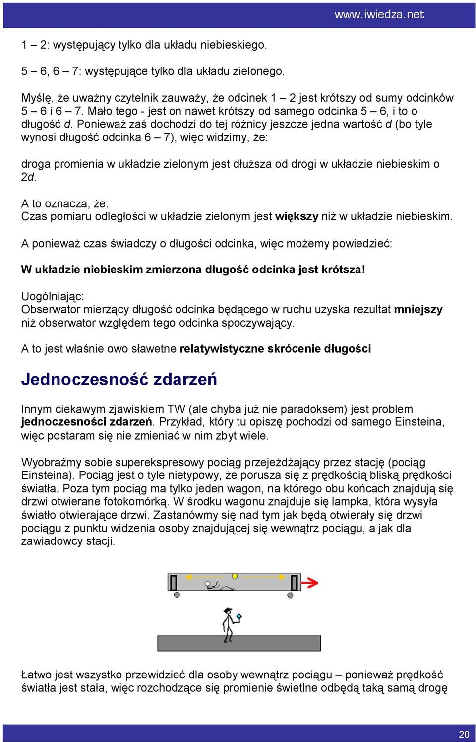 Ponieważ zaś dochodzi do tej różnicy jeszcze jedna wartość d (bo tyle wynosi długość odcinka 6 7), więc widzimy, że: droga promienia w układzie zielonym jest dłuższa od drogi w układzie niebieskim o