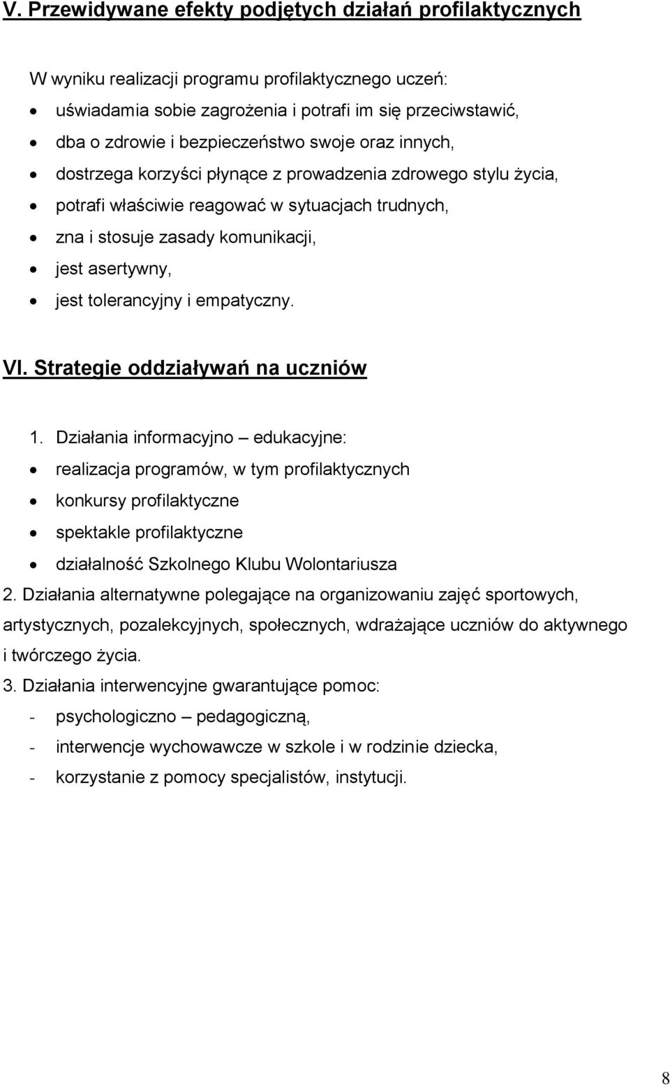 jest tolerancyjny i empatyczny. VI. Strategie oddziaływań na uczniów 1.