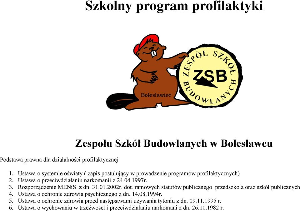 Rozporządzenie MENiS z dn. 31.01.2002r. dot. ramowych statutów publicznego przedszkola oraz szkół publicznych 4.