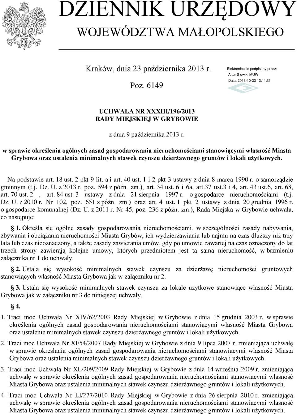 Na podstawie art. 18 ust. 2 pkt 9 lit. a i art. 40 ust. 1 i 2 pkt 3 ustawy z dnia 8 marca 1990 r. o samorządzie gminnym (t.j. Dz. U. z 2013 r. poz. 594 z późn. zm.), art. 34 ust. 6 i 6a, art.37 ust.