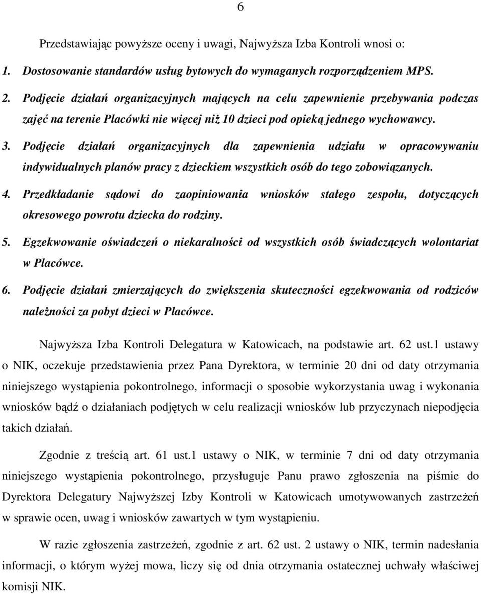 Podjęcie działań organizacyjnych dla zapewnienia udziału w opracowywaniu indywidualnych planów pracy z dzieckiem wszystkich osób do tego zobowiązanych. 4.