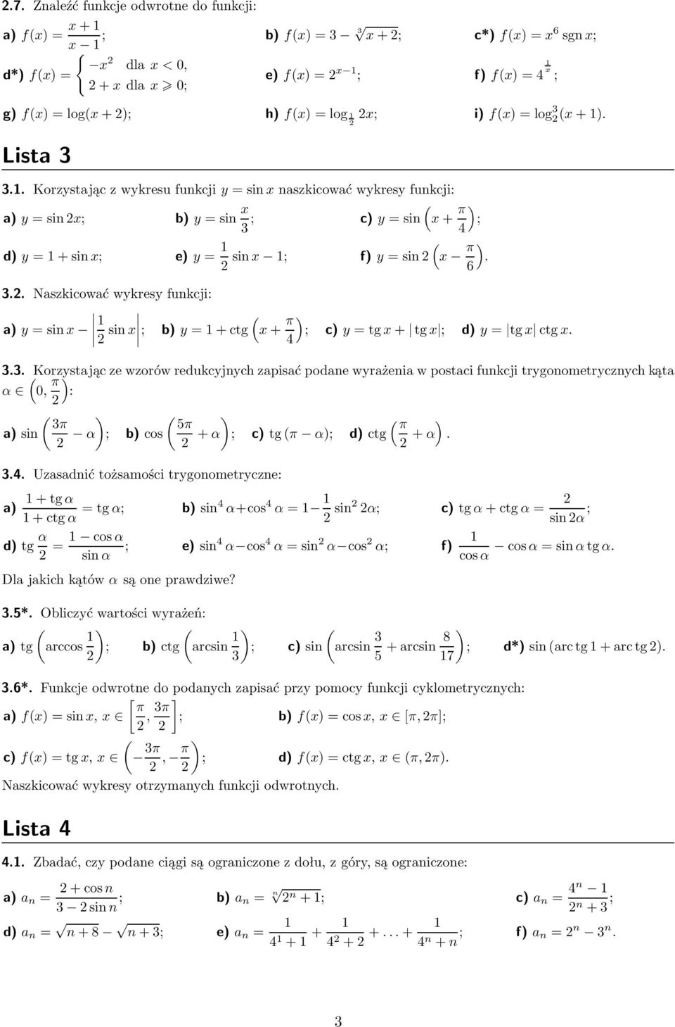 . Nszkicowć wykresy funkcji: )y=sin sin + b)y=+ctg π ) c)y=tg+ tg d)y= tg ctg. 4 3.