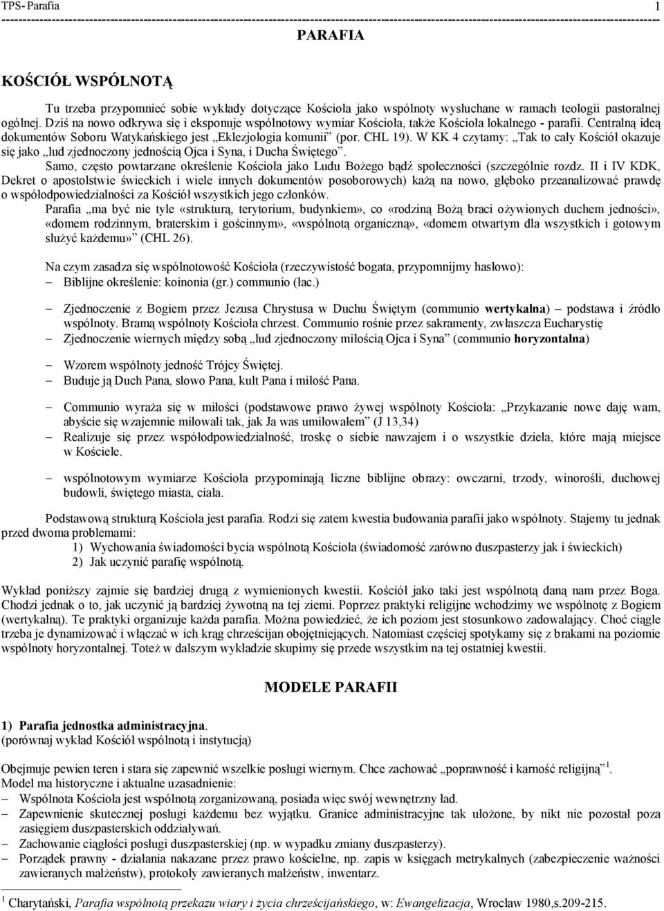 W KK 4 czytamy: Tak to cały Kościół okazuje się jako lud zjednoczony jednością Ojca i Syna, i Ducha Świętego.