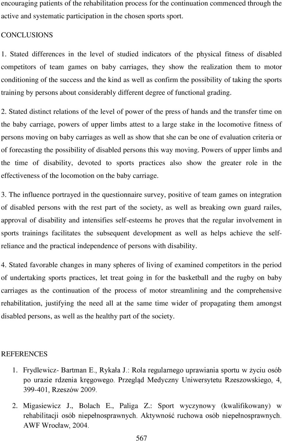 success and the kind as well as confirm the possibility of taking the sports training by persons about considerably different degree of functional grading. 2.