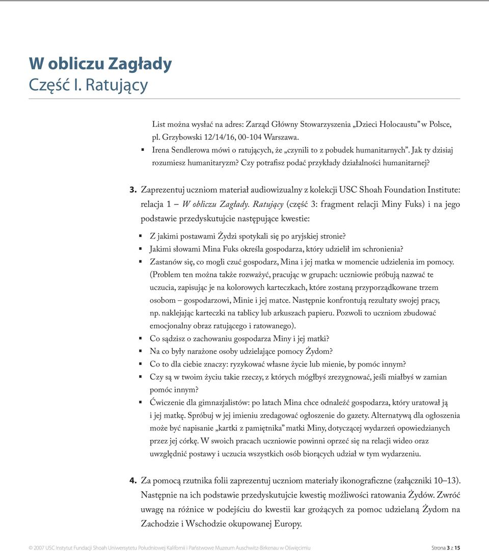 Zaprezentuj uczniom materiał audiowizualny z kolekcji USC Shoah Foundation Institute: relacja 1 W obliczu Zagłady.