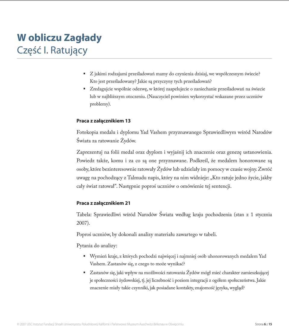 Praca z załącznikiem 13 Fotokopia medalu i dyplomu Yad Vashem przyznawanego Sprawiedliwym wśród Narodów Świata za ratowanie Żydów.