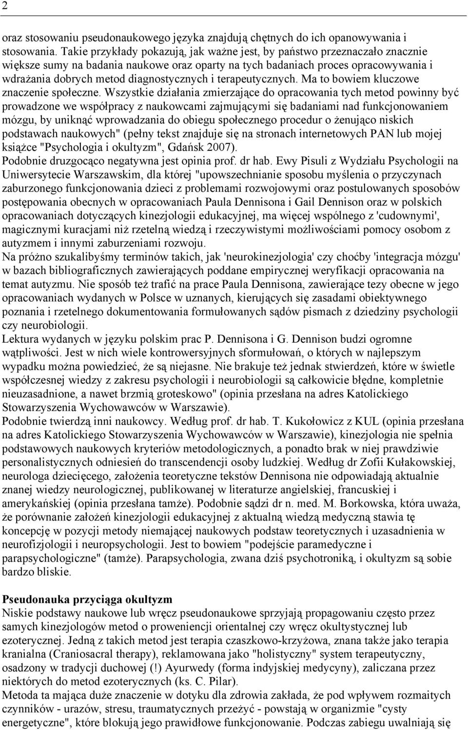 i terapeutycznych. Ma to bowiem kluczowe znaczenie społeczne.