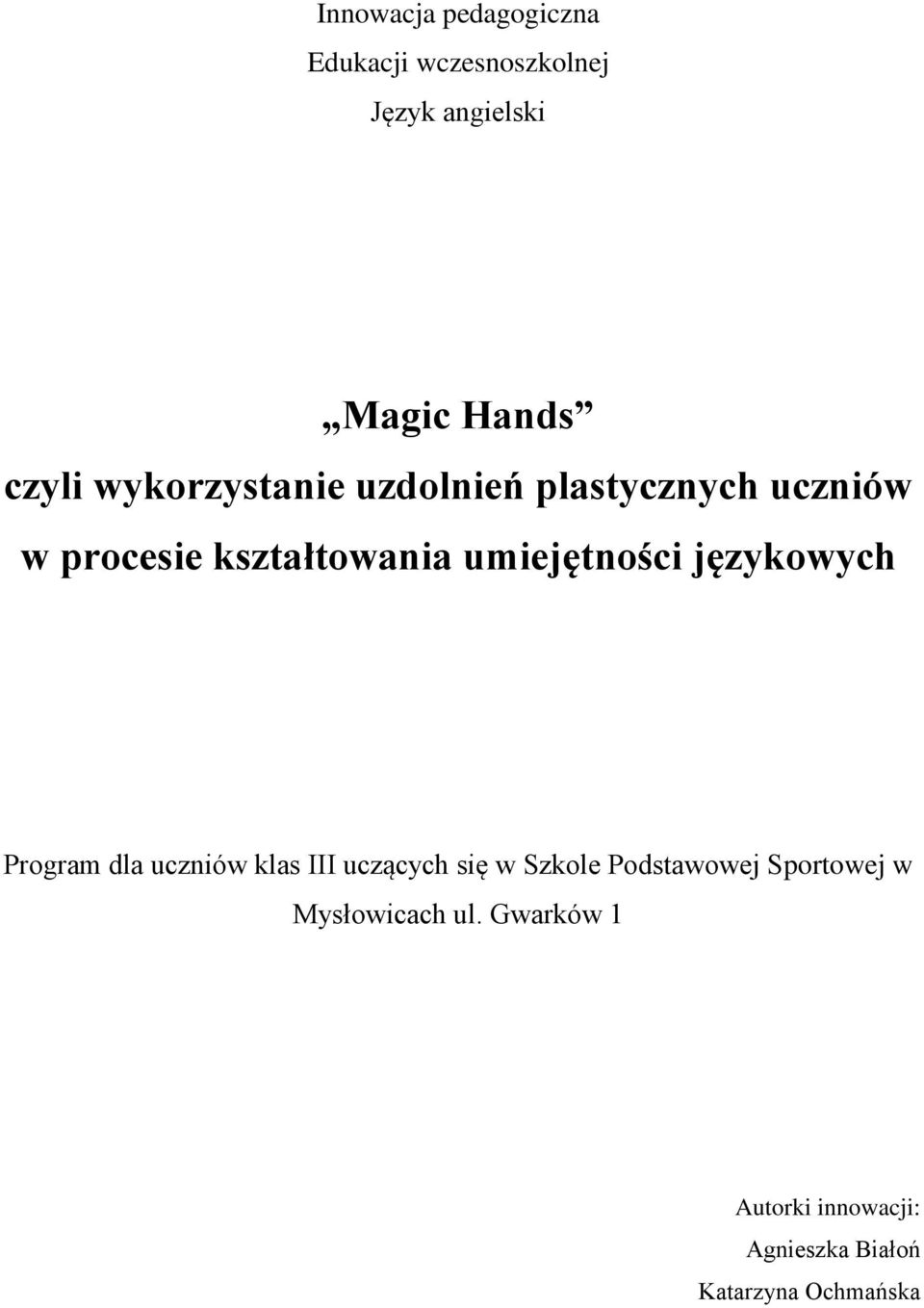 językowych Program dla uczniów klas III uczących się w Szkole Podstawowej