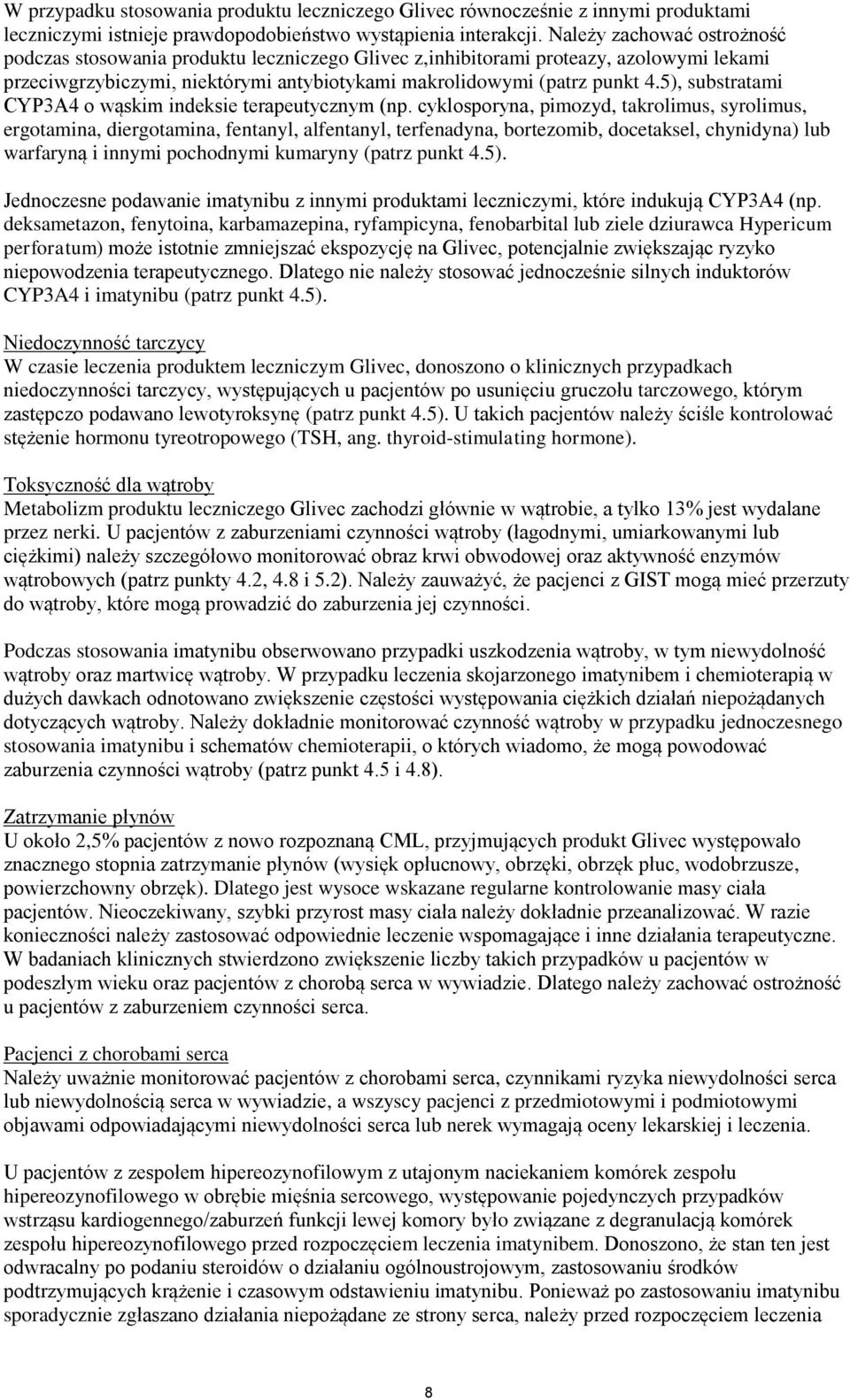 5), substratami CYP3A4 o wąskim indeksie terapeutycznym (np.