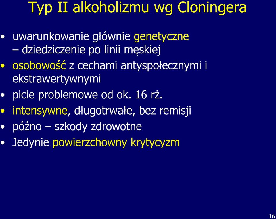 ekstrawertywnymi picie problemowe od ok. 16 rż.