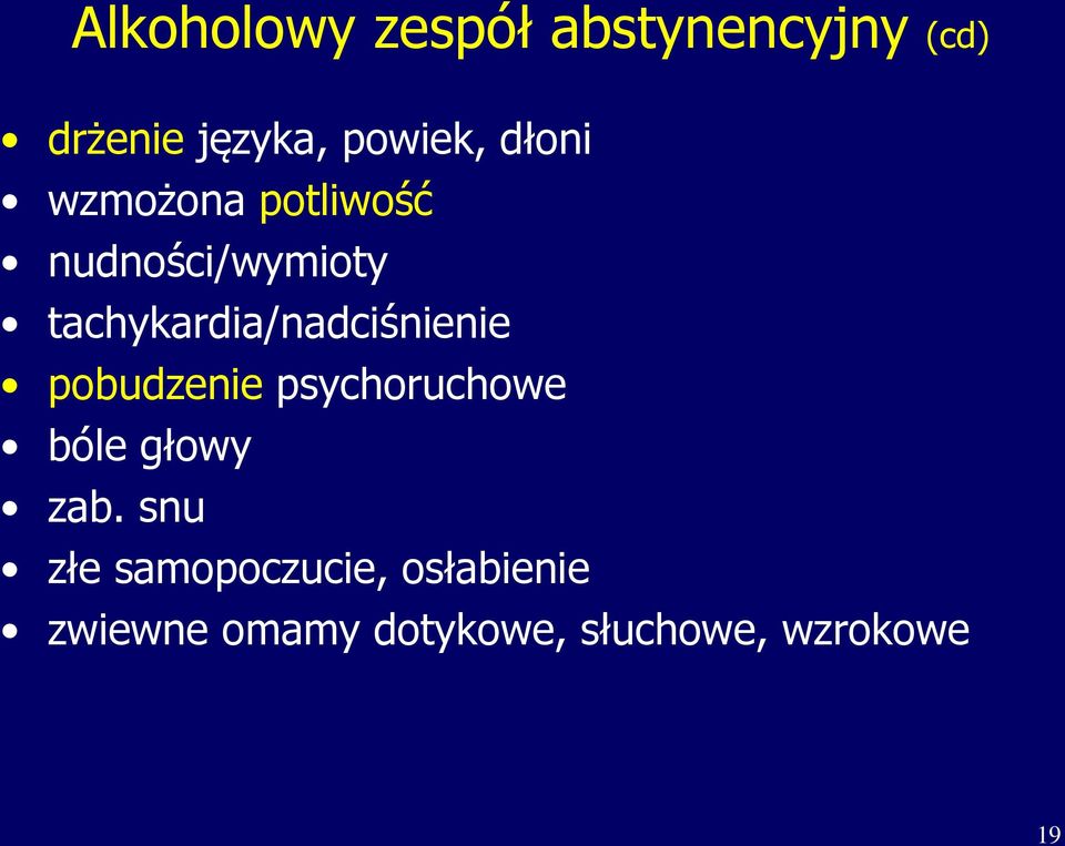 tachykardia/nadciśnienie pobudzenie psychoruchowe bóle głowy