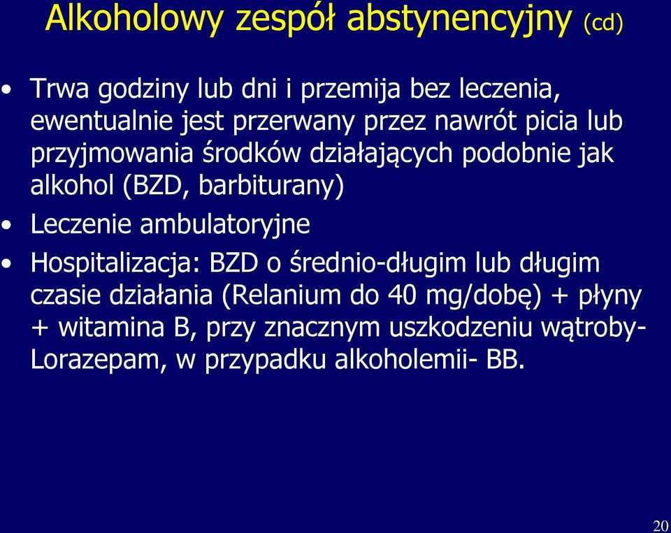 barbiturany) Leczenie ambulatoryjne Hospitalizacja: BZD o średnio-długim lub długim czasie działania