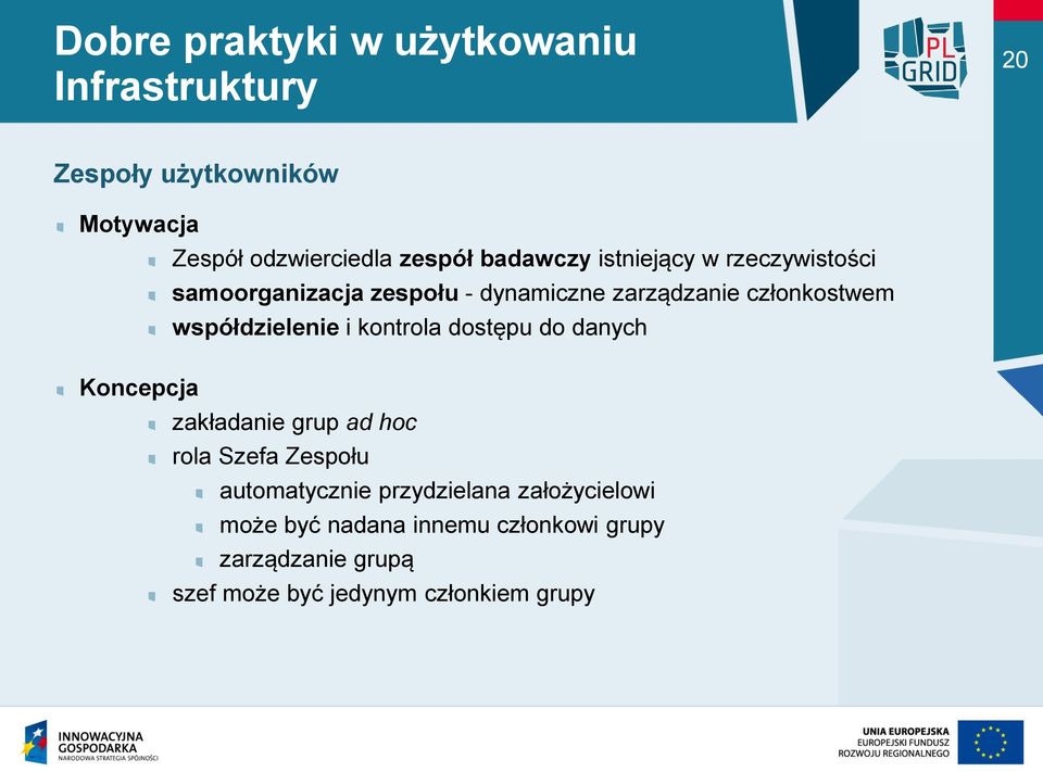 współdzielenie i kontrola dostępu do danych Koncepcja zakładanie grup ad hoc rola Szefa Zespołu