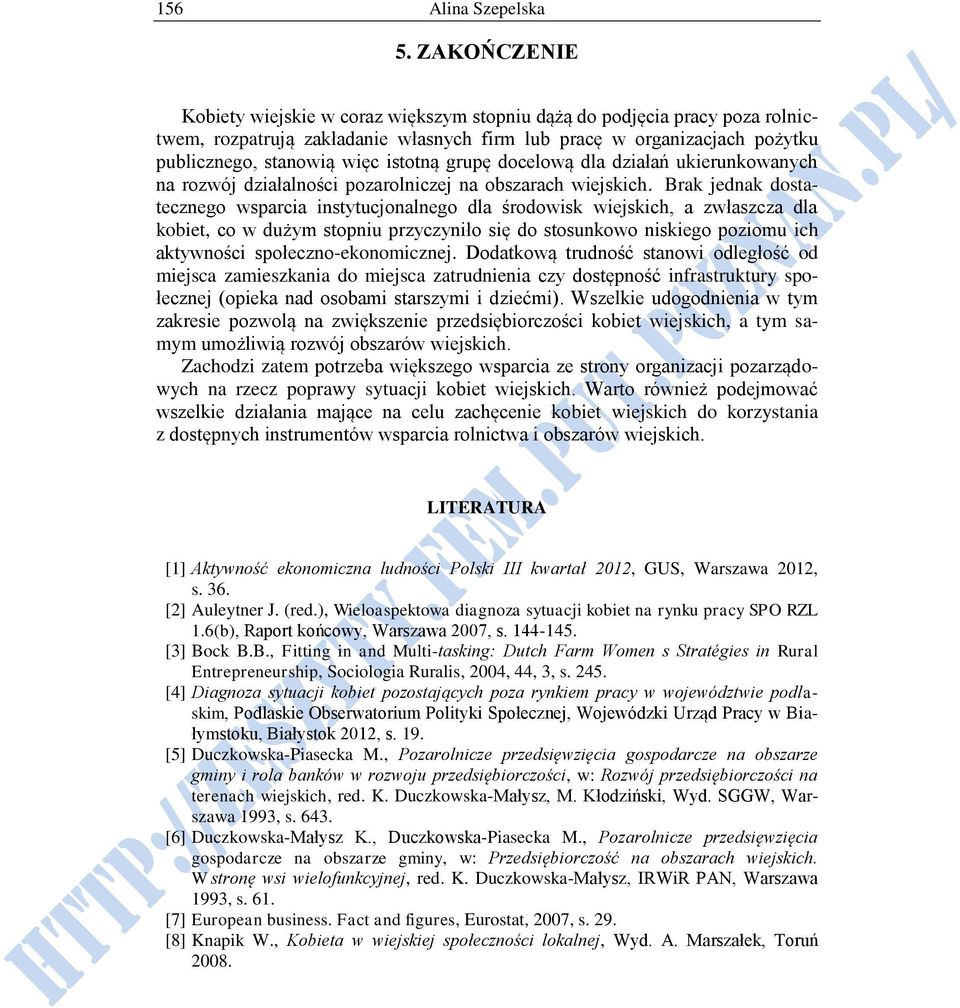 grupę docelową dla działań ukierunkowanych na rozwój działalności pozarolniczej na obszarach wiejskich.